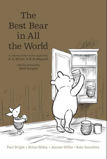 Winnie the Pooh: The Best Bear in all the World - Brian Sibley, Willis Jeanne, Paul Bright, Kate Saunders