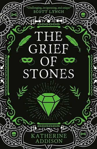 The Grief of Stones - Katherine Addison