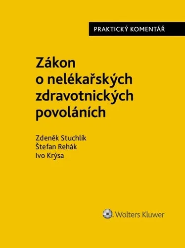 Zákon o nelékařských zdravotnických povoláních - Ivo Krýsa, Štefan Rehák, Zdeněk Stuchlík