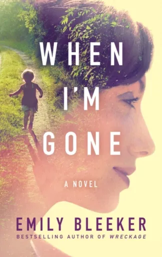 When I'm Gone - Emily Bleeker