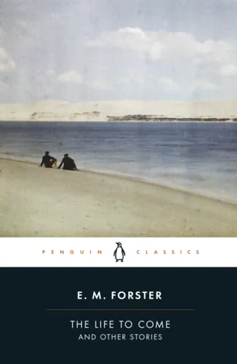 The Life to Come - Edward M. Forster