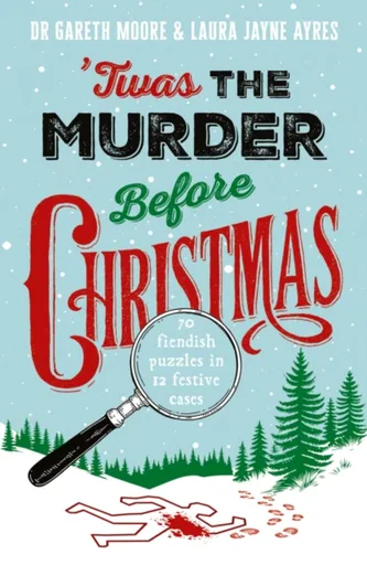 'Twas the Murder Before Christmas - Dr. Gareth Moore