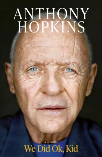 We Did Ok, Kid - Anthony Hopkins