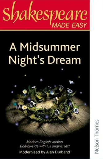 Shakespeare Made Easy: A Midsummer Night's Dream - Alan Durband