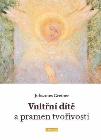 Vnitřní dítě a pramen tvořivosti - Johannes Greiner