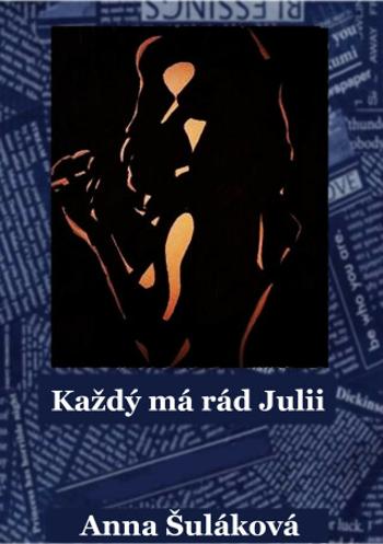 Každý má rád Julii - Anna Šuláková - e-kniha