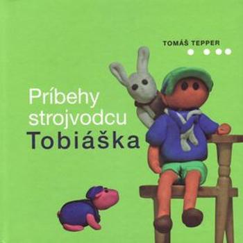 Príbehy strojvodcu Tobiáška - Tomáš Tepper