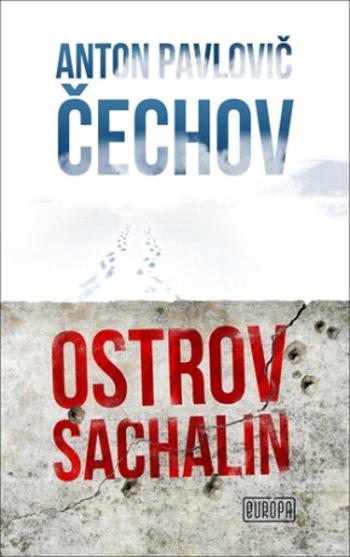 Ostrov Sachalin - Anton Pavlovič Čechov