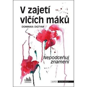 V zajetí vlčích máků: Nepodceňuj znamení (978-80-271-2094-9)