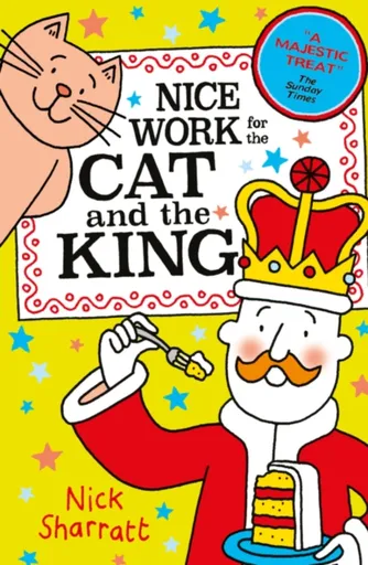 Nice Work for the Cat and the King (NE) - Nick Sharratt