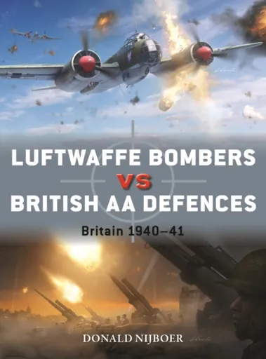 Luftwaffe Bombers vs British AA Defences - Nijboer Donald