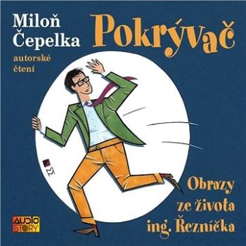 Pokrývač: Obrazy ze života ing. Řezníčka ()