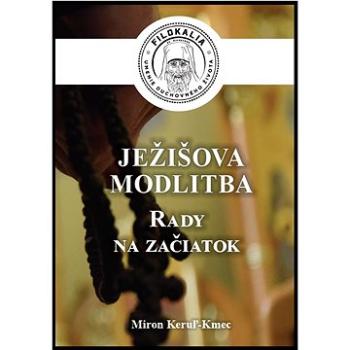 Ježišova modlitba: Rada na začiatok (978-80-8233-013-0)