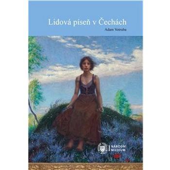 Lidová píseň v Čechách (978-80-7036-706-3)