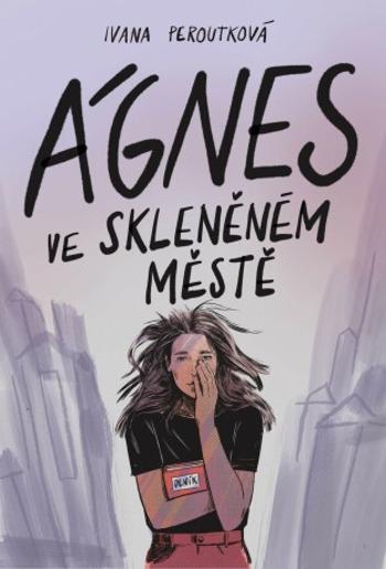 Ágnes ve skleněném městě - Ivana Peroutková - e-kniha