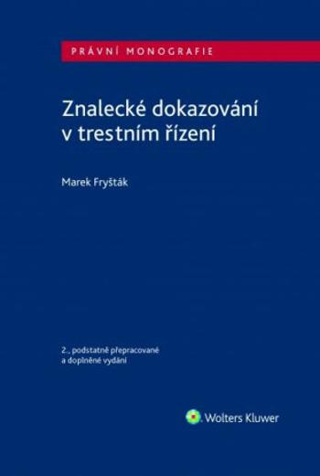 Znalecké dokazování v trestním řízení - Marek Fryšták