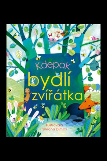 Kdepak bydlí zvířátka - Dimitri Simona, Anna Milbourneová