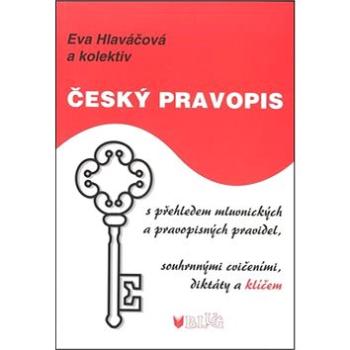 Český pravopis: s přehledem mluvnických a pravopisných pravidel, souhrnnými cvičeními, diktáty.. (978-80-7274-992-8)