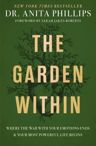 The Garden Within - Dr. Anita Phillips