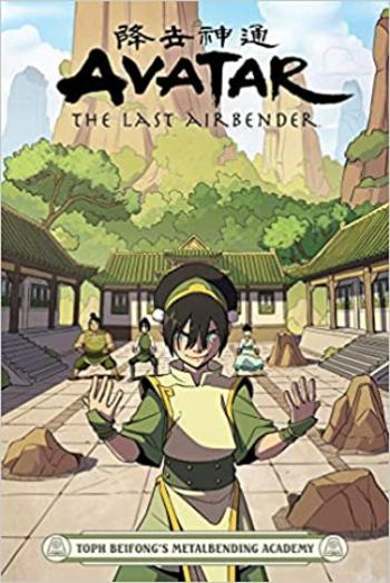 Avatar: The Last Airbender - Toph Beifong´s Metalbending Academy - Faith Erin Hicks