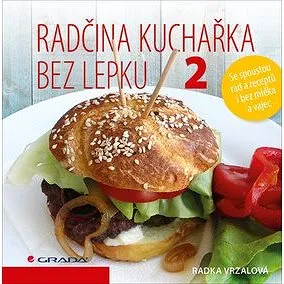 Radčina kuchařka bez lepku 2: Se spoustou rad a receptů i bez mléka a vajec (978-80-271-0281-5)