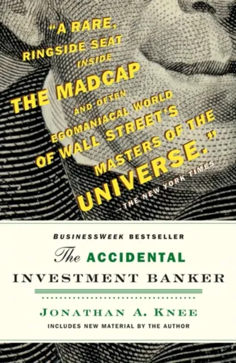 The Accidental Investment Banker - Jonathan  Knee