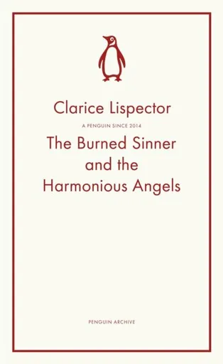 Burned Sinner and the Harmonious Angels - Clarice Lispectorová