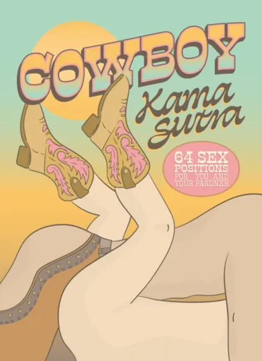 Cowboy Kama Sutra - The Editors of Quiver