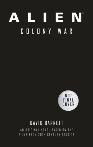 Alien: Colony War - David Barnett