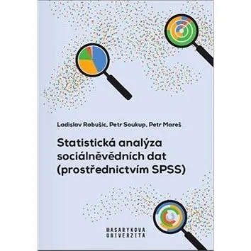 Statistická analýza sociálněvědních dat: (prostřednictvím SPSS) (978-80-210-9248-8)