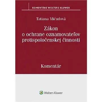 Zákon o ochrane oznamovateľov protispolo (978-80-571-0133-8)