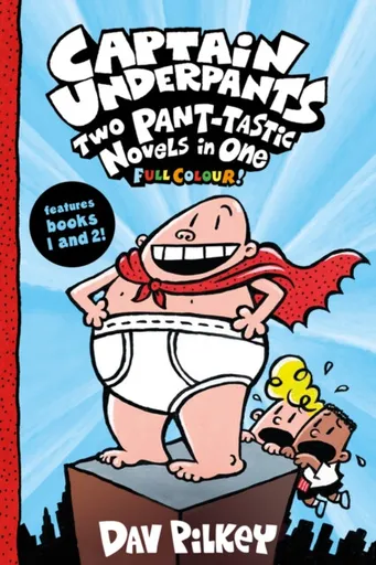 Captain Underpants: Two Pant-tastic Novels in One (Full Colour!) - Dav Pilkey