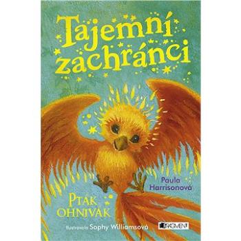 Tajemní zachránci - Pták Ohnivák (978-80-253-3900-8)