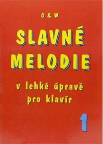 Slavné melodie v lehké úpravě pro klavír 1. díl