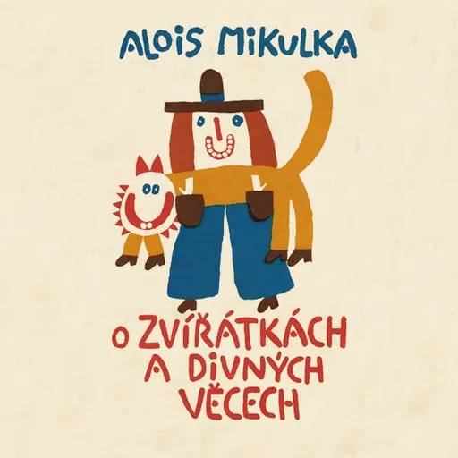 O zvířátkách a divných věcech - Alois Mikulka - audiokniha
