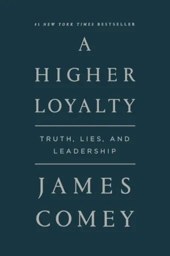 Higher Loyalty - James Comey