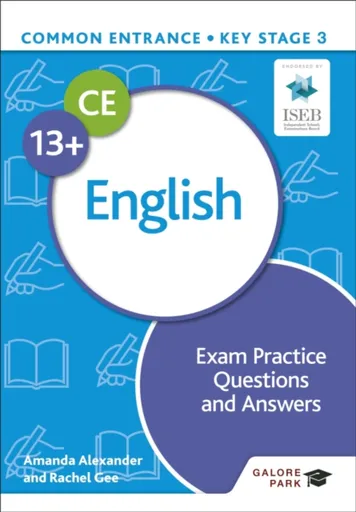 Common Entrance 13+ English Exam Practice Questions and Answers - Amanda Alexander, Rachel Gee