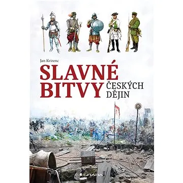 Slavné bitvy českých dějin (978-80-271-2936-2)