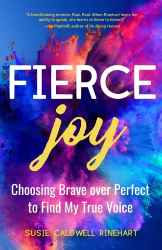 Fierce Joy - Susie Caldwell Rinehart
