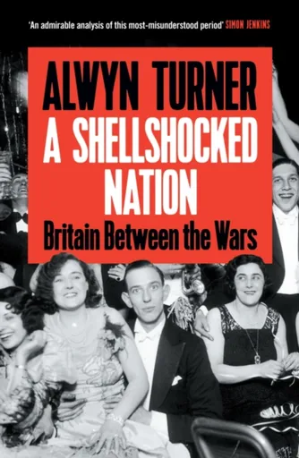 A Shellshocked Nation - Alwyn Turner