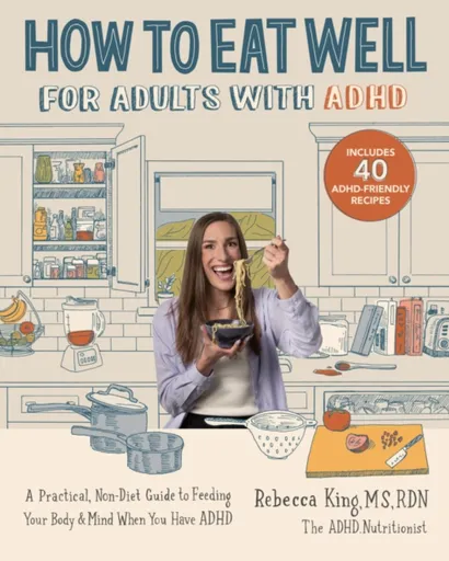 How to Eat Well for Adults with ADHD - King Rebecca
