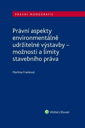 Právní aspekty environmentálně udržitelné výstavby - Martina Franková