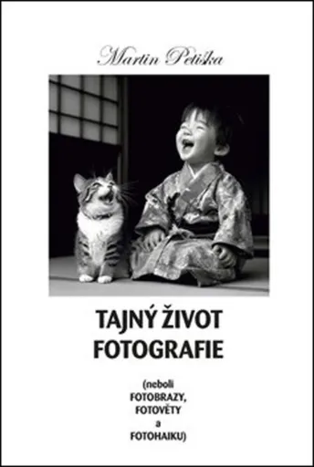Tajný život fotografie - Martin Petiška
