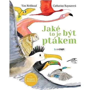 Jaké to je být ptákem (978-80-271-3761-9)