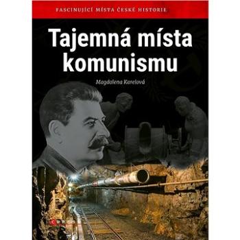 Tajemná místa komunismu (978-80-264-1855-9)