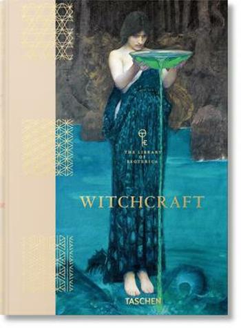 Witchcraft. The Library of Esoterica - Jessica Hundley, Thunderwing, Pam Grossman