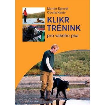 Klikrtrénink pro vašeho psa (978-80-7428-091-7)