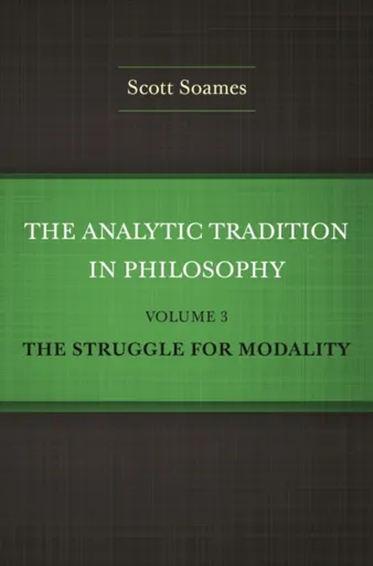 The Analytic Tradition in Philosophy, Volume 3 - Scott Soames