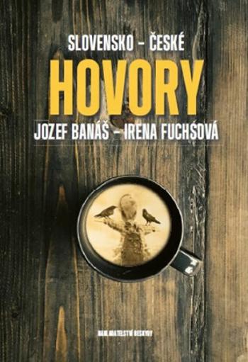 Slovensko-české hovory - Irena Fuchsová, Jozef Banáš