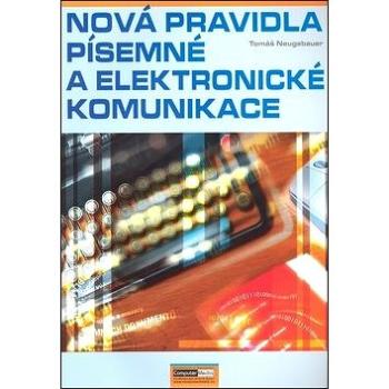 Nová pravidla písemné a elektronické komunikace (978-80-7402-011-7)